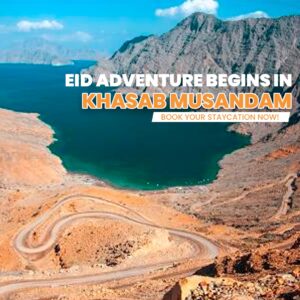 Special Summer Staycation – Khasab, Musandam